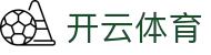 Kaiyun Sports 官网：开云体育官方全功能 APP 下载与备用入口